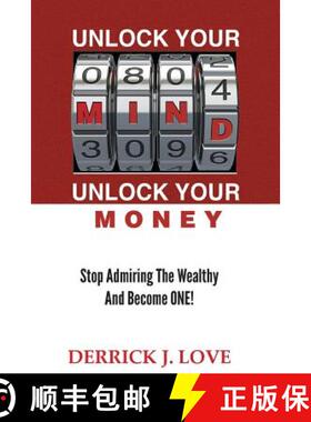 【3-4周达】Unlock Your Mind...Unlock Your Money: Stop Admiring the Wealthy and Become ONE [9780989194105]