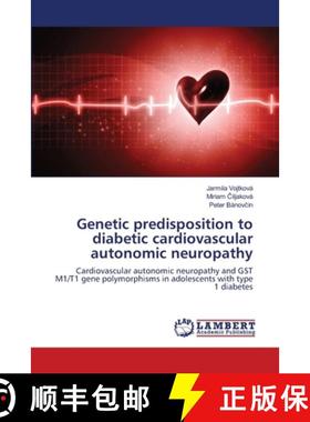 预订 Genetic predisposition to diabetic cardiovascular autonomic neuropathy [9783659494413]