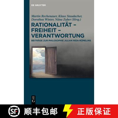 【3-4周达】Rationalität - Freiheit - Verantwortung: Beiträge Zur Philosophie Julian Nida-Rümelins [9783111430836]