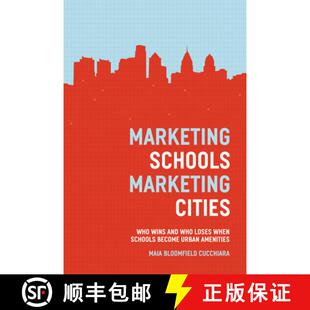 【3-4周达】Marketing Schools, Marketing Cities – Who Wins and Who Loses When Schools Become Urban Am... [9780226016825]