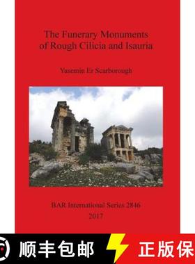 【3-4周达】The Funerary Monuments of Rough Cilicia and Isauria [9781407315287]