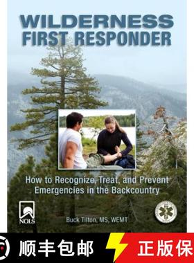 【3-4周达】Wilderness First Responder: How To Recognize, Treat, And Prevent Emergencies In The Backco... [9780762754564]