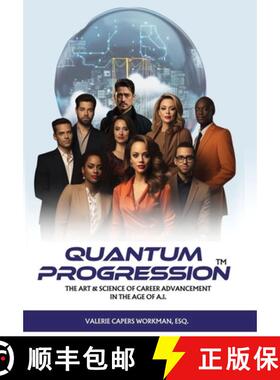 预订 Quantum Progression : The Art & Science of Career Advancement in the Age of A.I. [9798218269753]