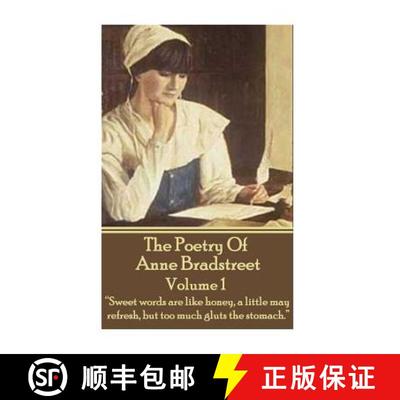 【3-4周达】The Poetry Of Anne Bradstreet. Volume 1: Sweet words are like honey, a little may refresh,... [9781783947997]