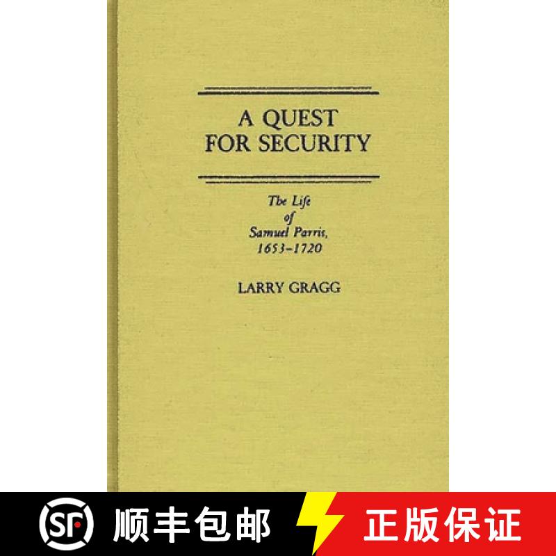 预订 A Quest for Security: The Life of Samuel Parris, 1653-1720 [9780313272820]