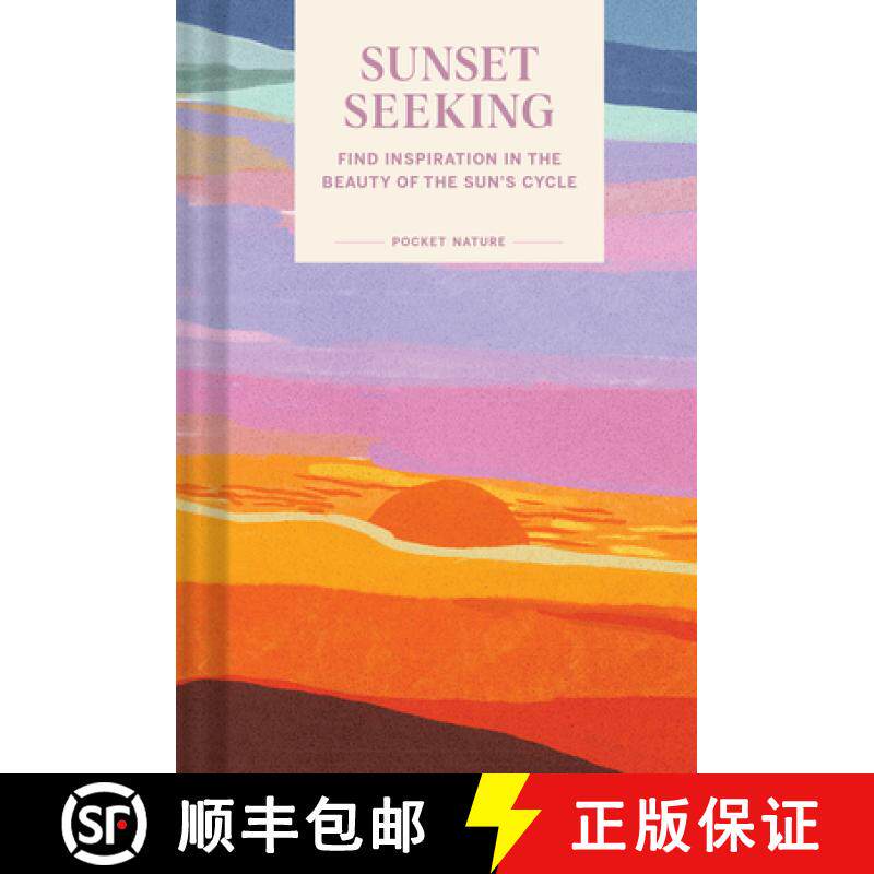 Pocket Nature Series: Sunset Seeking: Find Inspiration in the Beauty of the Sun's Cycle [9781797218557]