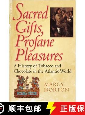 【3-4周达】Sacred Gifts, Profane Pleasures: A History of Tobacco and Chocolate in the Atlantic World [9780801476327]