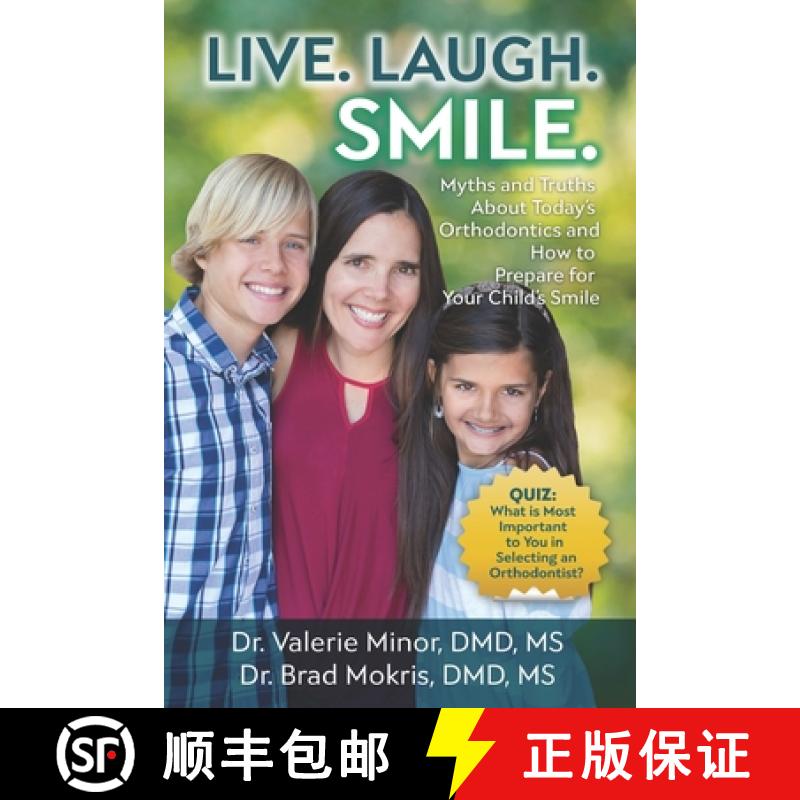 【3-4周达】Live. Laugh. Smile: Myths and Truths About Today's Orthodontics and How to Prepare for You... [9781970095098]