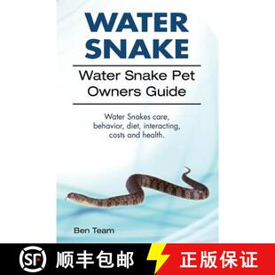 【3-4周达】Water Snake. Water Snake Pet Owners Guide. Water Snakes Care, Behavior, Diet, Interacting,... [9781912057849]