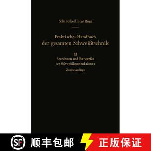 【3-4周达】Praktisches Handbuch Der Gesamten Schweisstechnik: Dritter Band: Berechnen Und Entwerfen D... [9783662127551]