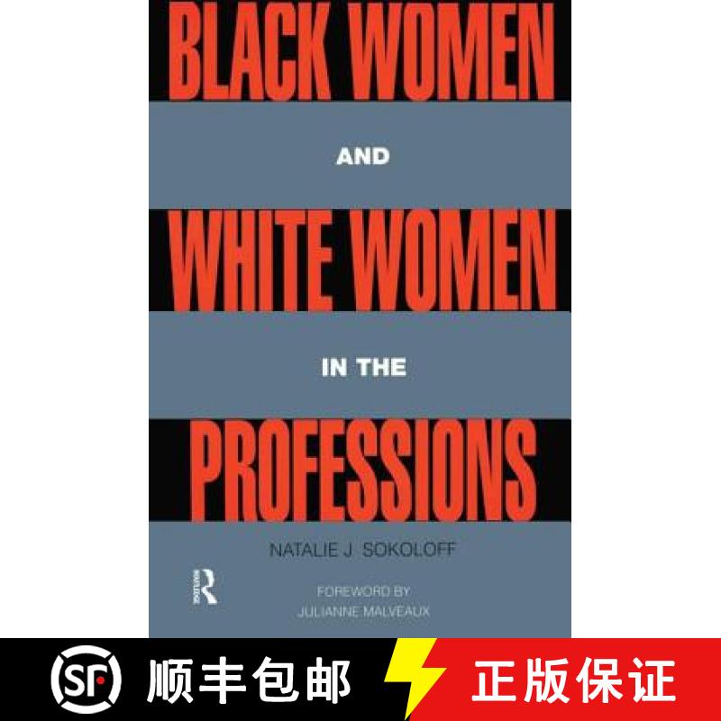 【3-4周达】Black Women and White Women in the Professions: Occupational Segregation by Race and Gende... [9781138468078]