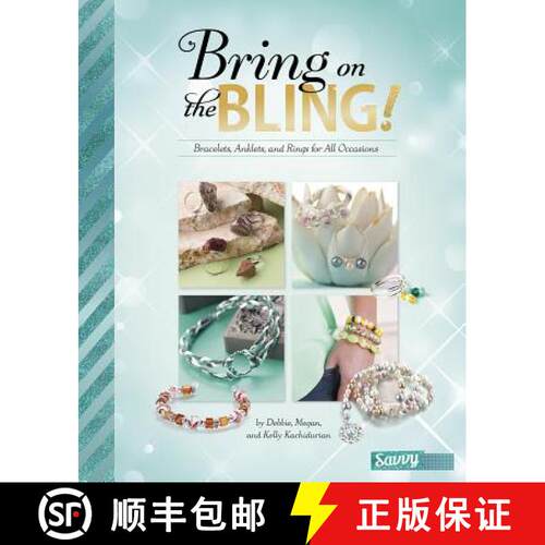 预订 精装 Bring on the Bling!: Bracelets, Anklets, and Rings for All Occasions [9781491482315]