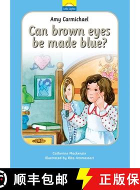 【3-4周达】Amy Carmichael: Can brown eyes be made blue?: Can brown eyes be made blue? [9781845501082]