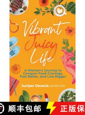【3-4周达】Vibrant Juicy Life: A Woman's Journey to Conquer Food Cravings, Feel Better, and Live Bigger [9798889262077]