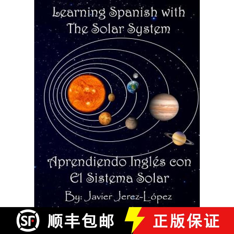 【3-4周达】Learn Spanish with the Solar System / Aprendiendo Ingles con el Sistema Solar: The Solar S... [9780692055175]