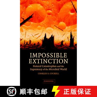 【3-4周达】精装 Impossible Extinction: Natural Catastrophes and the Supremacy of the Microbial World [9780521817363]