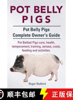 预订 Pot Belly Pigs. Pot Belly Pigs Complete Owners Guide. Pot Bellied Pigs care, health, temperament... [9781910617236]