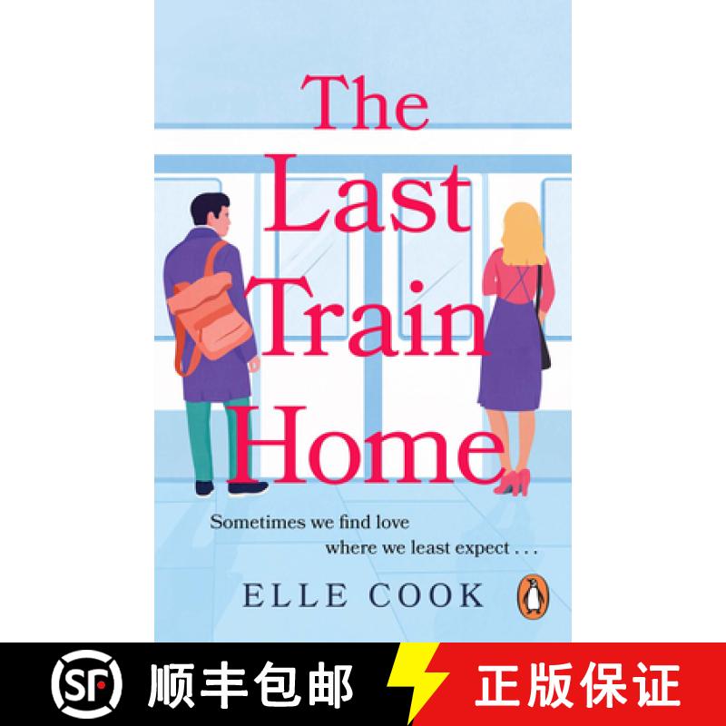 【3-4周达】The Last Train Home: A Gorgeous Will-They-Won't-They Romance to Curl Up with This Winter [9781529157765]