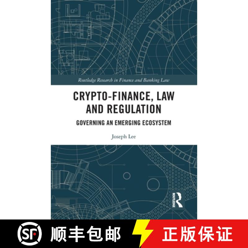 【4周达】Crypto-Finance, Law and Regulation: Governing an Emerging Ecosystem [9781032211565]