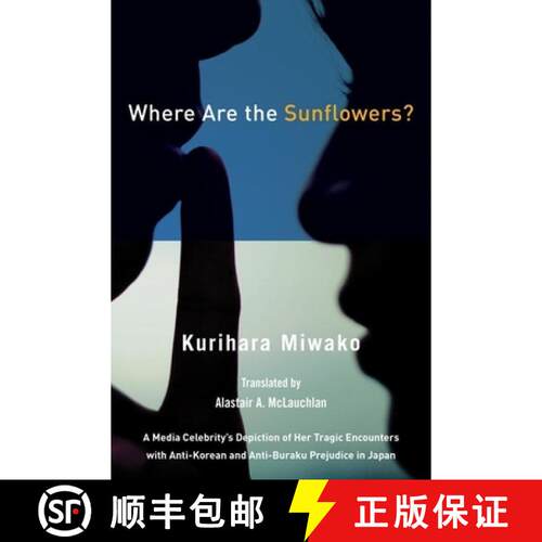 【3-4周达】Where Are the Sunflowers?: A Media Celebrity's Memoirs of Her Tragic Encounters with Anti-... [9780983299165]