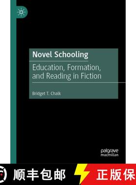 【3-4周达】Novel Schooling: Education, Formation, and Reading in Fiction [9783031668579]