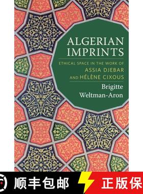 【3-4周达】Algerian Imprints – Ethical Space in the Work of Assia Djebar and Hélène Cixous [9780231172561]