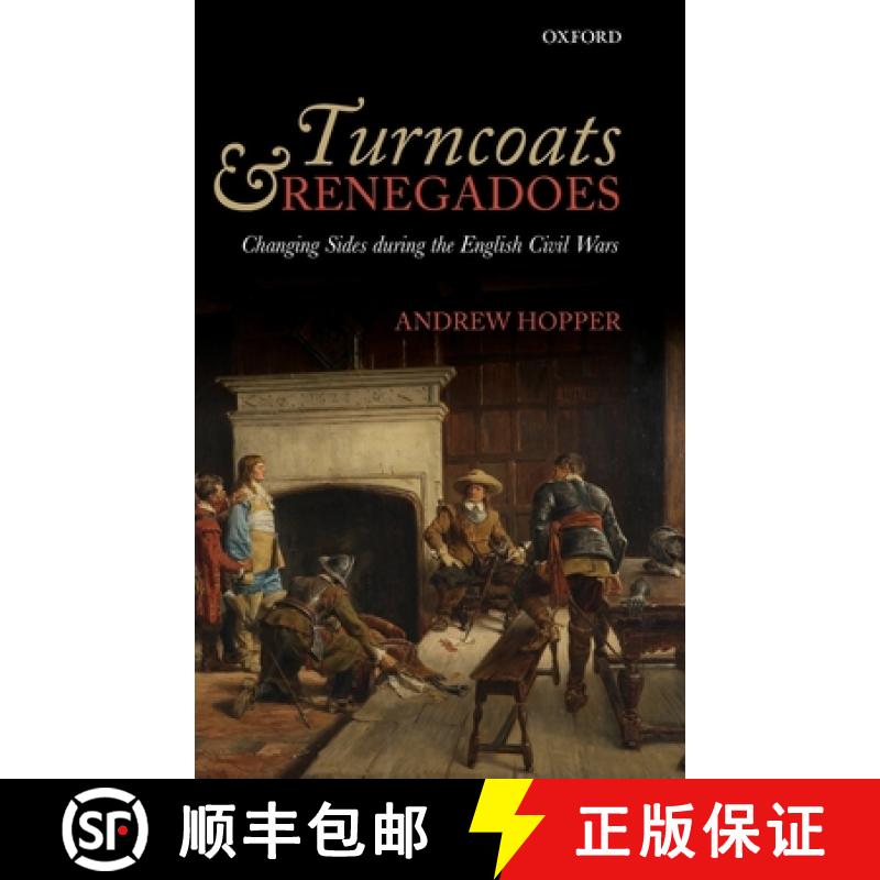 【2-3周达】Turncoats and Renegadoes: Changing Sides During the English Civil Wars [9780199575855]