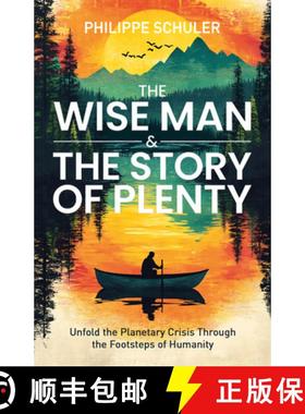 【3-4周达】The Wise Man & The Story of Plenty : Unfold the Planetary Crisis through the Footsteps of ... [9781636986739]