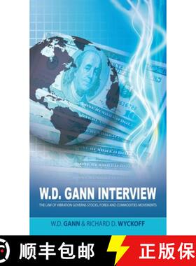 【3-4周达】W.D. Gann Interview by Richard D. Wyckoff: The Law of Vibration Governs Stocks, Forex and ... [9781638232636]