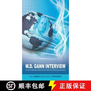 【3-4周达】W.D. Gann Interview by Richard D. Wyckoff: The Law of Vibration Governs Stocks, Forex and ... [9781638232636]