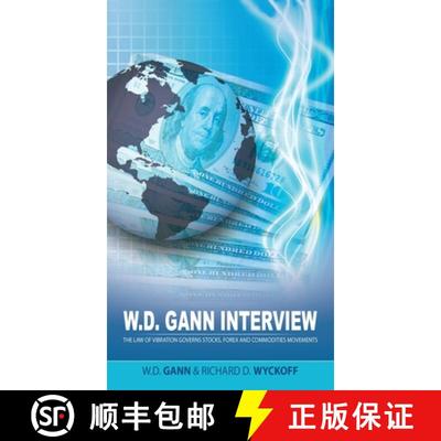 【3-4周达】W.D. Gann Interview by Richard D. Wyckoff: The Law of Vibration Governs Stocks, Forex and ... [9781638232636]