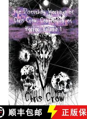预订 The Disturbing Workings of Chris Crow: Compendium of Horror: Volume I [9798889251583]