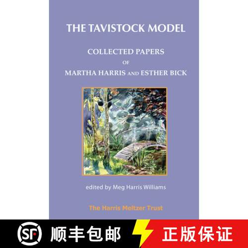【3-4周达】The Tavistock Model : Collected Papers of Martha Harris and Esther Bick [9781912567362]