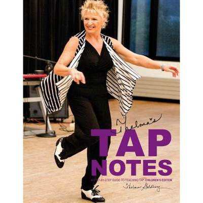 【4周达】Thelma's Tap Notes: A Step-By-Step Guide To Teaching Tap: Children's Edition [9780615912325]