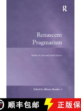 【3-4周达】Renascent Pragmatism : Studies in Law and Social Science [9781138271043]