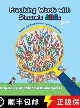 预订 Practicing Words with S'more's ABCs: Before the Marshmallows Became a Mystery [9780998039398]