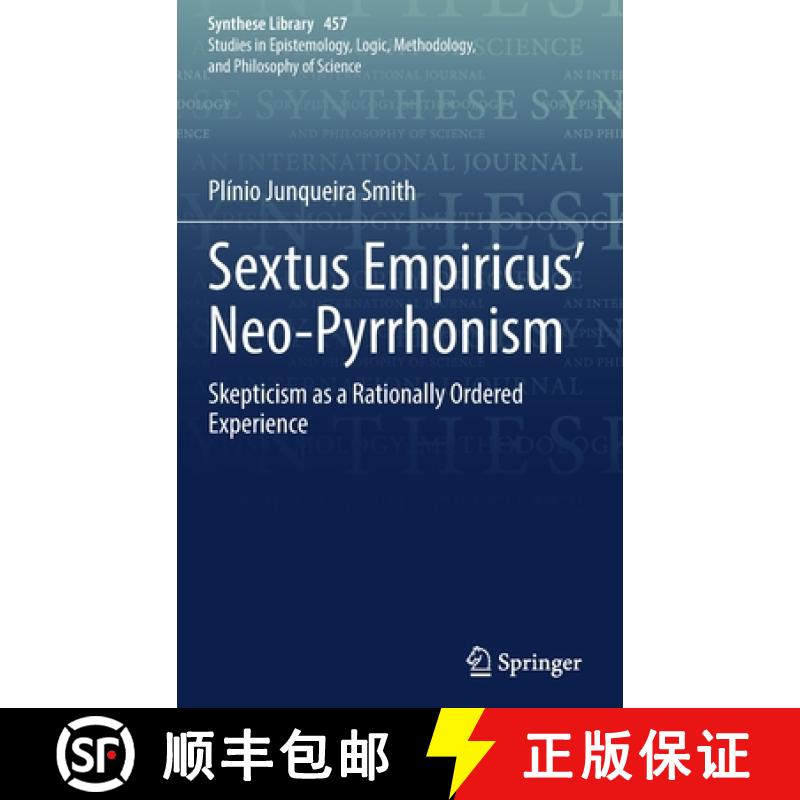 【3-4周达】Sextus Empiricus' Neo-Pyrrhonism : Skepticism as a Rationally Ordered Experience [9783030945176]