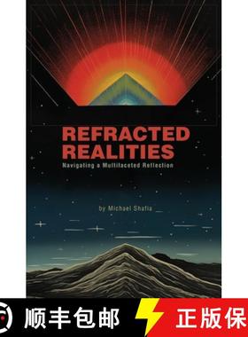 【3-4周达】Refracted Realities: Navigating a Multifaceted Reflection [9798218316396]