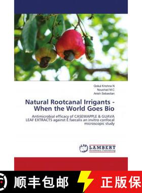 预订 Natural Rootcanal Irrigants - When the World Goes Bio [9786203041057]