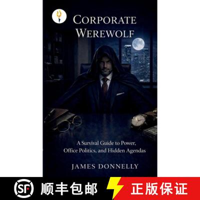 【3-4周达】Corporate Werewolf: A Survival Guide to Power, Office Politics, and Hidden Agendas [9789349532090]