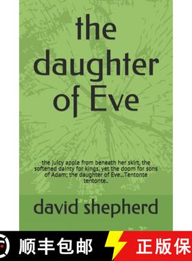 【3-4周达】daughter of Eve: the juicy apple from beneath her skirt, the softened dainty for kings, ye... [9789988290306]