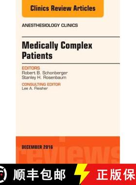 【3-4周达】Medically Complex Patients, an Issue of Anesthesiology Clinics: Volume 34-4 [9780323477345]