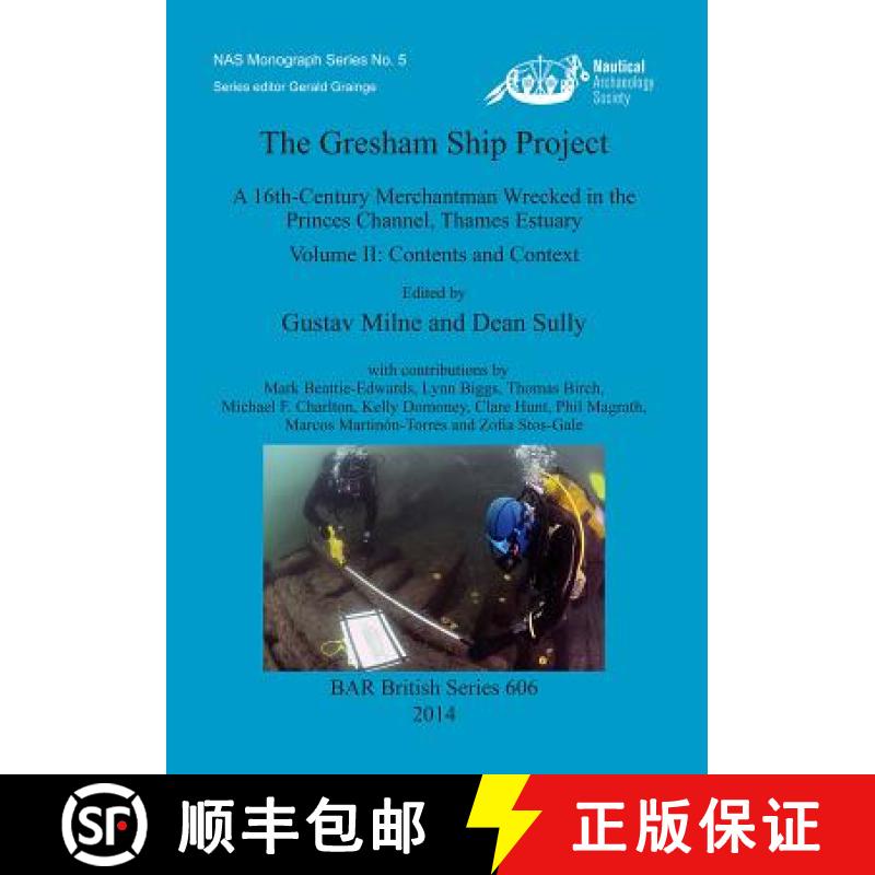 【4周达】Gresham Ship Project: A 16th-Century Merchantman Wrecked in the Princes Channel, Thames Estu... [9781407312118]