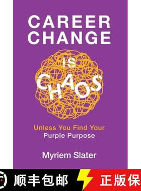 预订 Career Change Is Chaos: Unless You Find Your Purple Purpose [9781998528004]