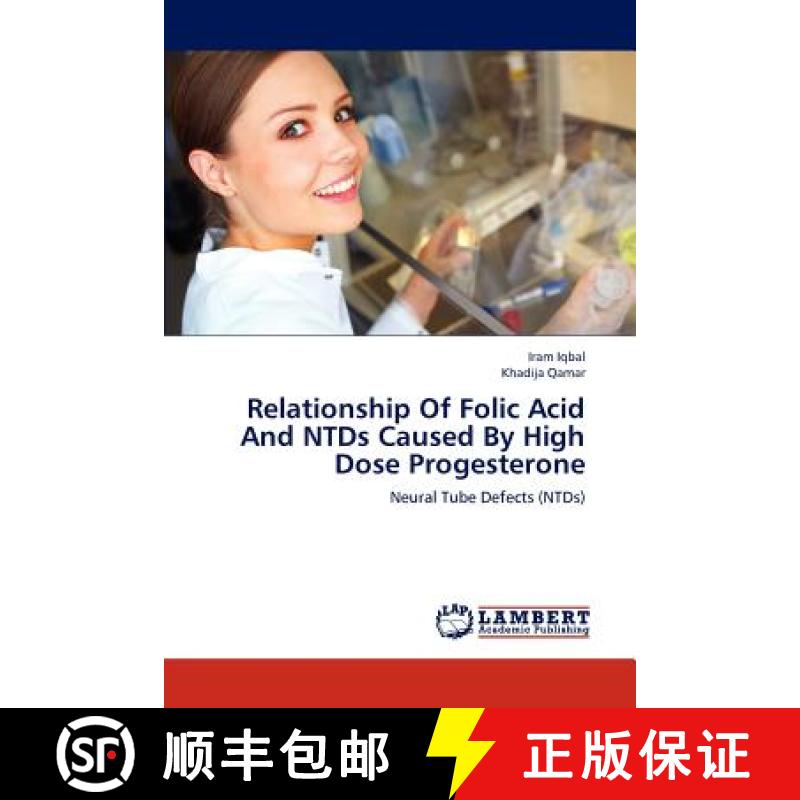 预订 Relationship Of Folic Acid And NTDs Caused By High Dose Progesterone [9783847320272]