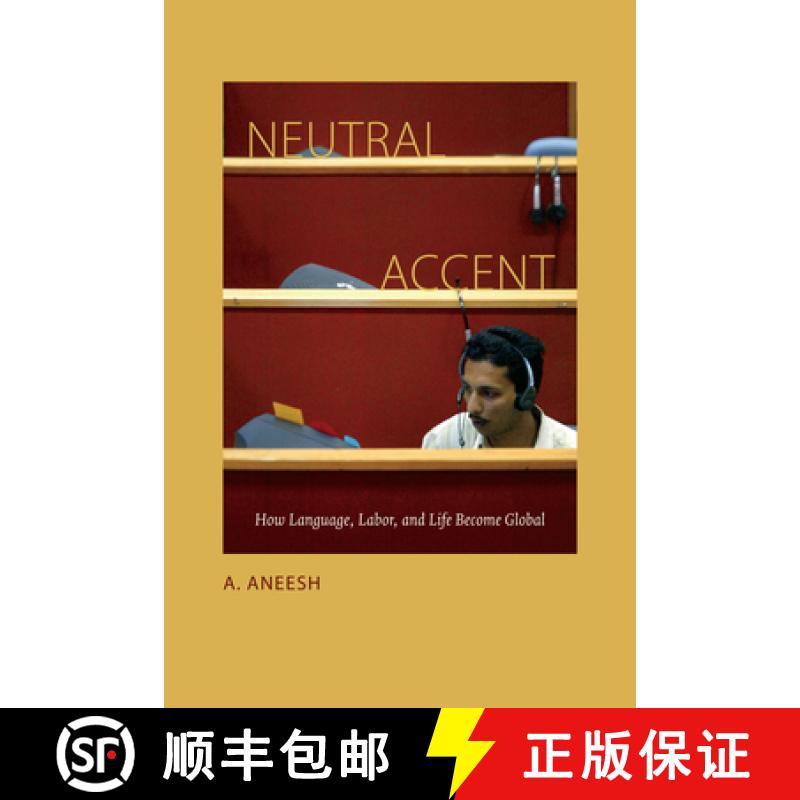 【3-4周达】Neutral Accent: How Language, Labor, and Life Become Global [9780822358466]