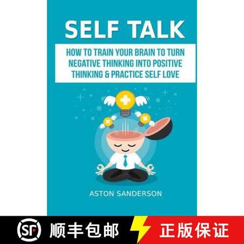 【3-4周达】精装 Self Talk: How to Train Your Brain to Turn Negative Thinking into Positive Thinking &... [9780359660186]