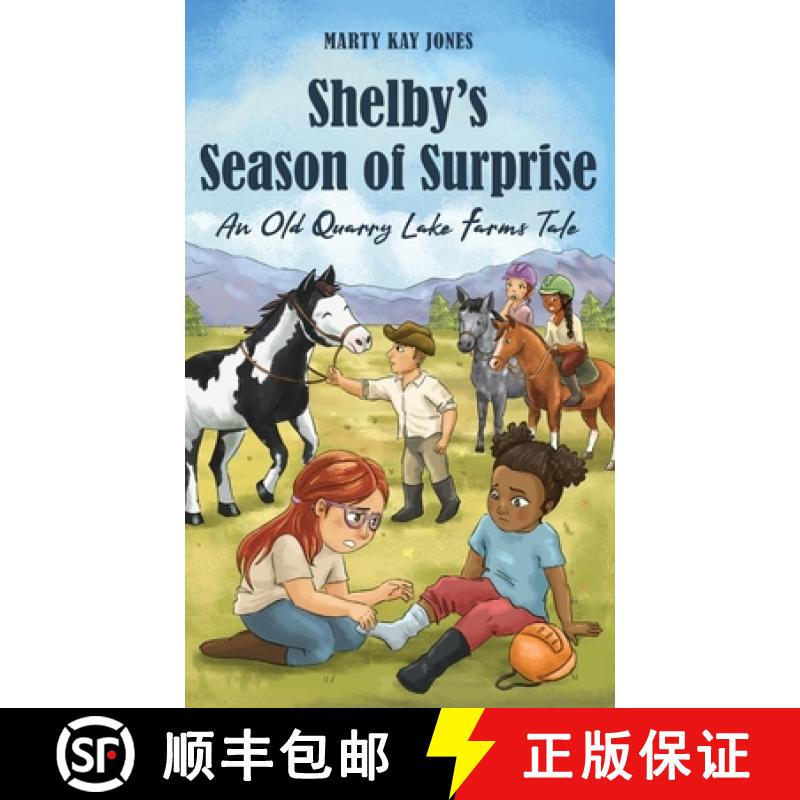 【3-4周达】Shelby's Season of Surprise: An Old Quarry Lake Farms Tale. The perfect gift for girls age... [9781953714824]