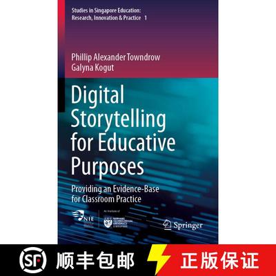 【3-4周达】Digital Storytelling for Educative Purposes : Providing an Evidence-Base for Classroom Pra... [9789811587290]
