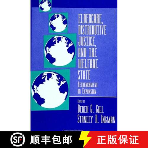 【3-4周达】Eldercare, Distributive Justice, and the Welfare State : Retrenchment or Expansion [9780791417669]